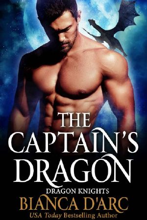 [Dragon Knights 09] • The Captain's Dragon (Dragon Knights Book 15)